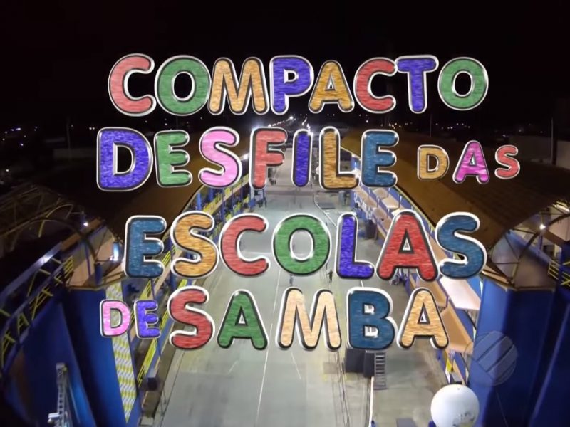 Compacto desfile das Escolas de Samba